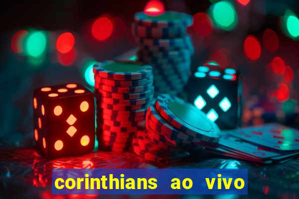 corinthians ao vivo multi canais